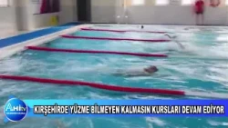 KIRŞEHİRDE YÜZME BİLMEYEN KALMASIN KURSLARI DEVAM EDİYOR