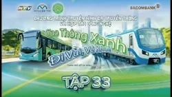 TẬP 33: GIAO THÔNG XANH - ĐI VUI, VỀ KHỎE