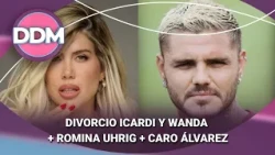 DIVORCIO ICARDI Y WANDA + ROMINA UHRIG + CARO ÁLVAREZ #DDM | Programa completo (09/10/26)