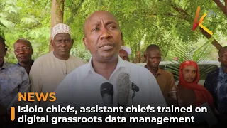 Isiolo chiefs, assistant chiefs trained on digital grassroots data management