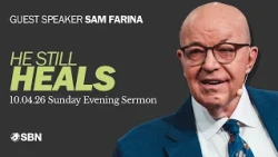 He Still Heals | Sam Farina | Sunday Evening Sermon