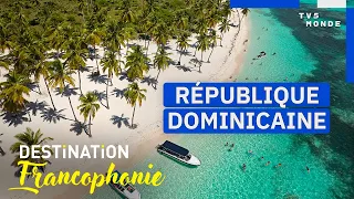 DOMINICAN REPUBLIC: At the heart of the Caribbean's hidden treasures | Francophone Destination