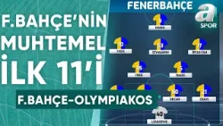 Fenerbahçe'nin Olympiakos Karşısındaki Muhtemel İlk 11'i / A Spor / Son Sayfa / 18.04.2024