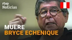 ADIÓS al ESCRITOR peruano ALFREDO BRYCE ECHENIQUE, último representante del BOOM LATINOAMERICANO