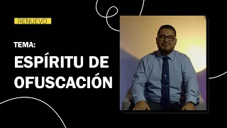 RENUEVO "ESPÍRITU DE OFUSCASIÓN"
