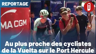 Up close with the Vuelta cyclists at Port Hercule