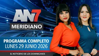 AN7 Meridiano: programa del lunes 29 de junio del 2026