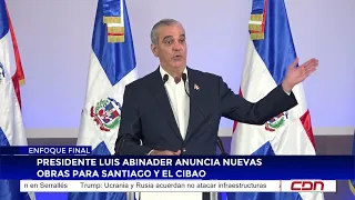 President Luis Abinader announces new infrastructure projects for Santiago and the Cibao region