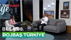 Rojbaş Türkiye - Beşa 98.
