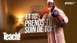 Et toi, prends-tu soin de toi ? - Teach! - Athoms Mbuma