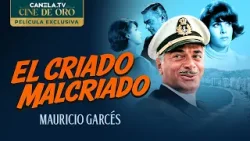 El Criado Malcriado (1969) - PELÍCULA COMPLETA con Mauricio Garcés | CINE DE ORO | Canela.TV