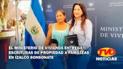 El Ministerio de Vivienda entrega escrituras de propiedad a familias en Izalco Sonsonate