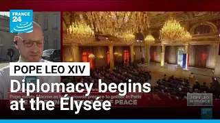 France: Pope Leo XIV begins Paris diplomacy at the Élysée • FRANCE 24 English