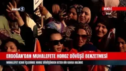 Erdoğan'dan Muhalefete Horoz Dövüşü Benzetmesi