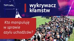 Kto manipuluję w sprawie azylu uchodźców? | WYKRYWACZ KŁAMSTW