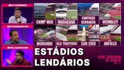 QUAL É O ESTÁDIO MAIS LENDÁRIO DO FUTEBOL? | DE ZERO A DEZ