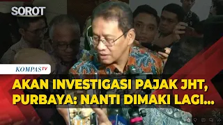 Menkeu Purbaya Akan Investigasi Polemik Pajak JHT: Nanti Dimaki-maki Lagi Gue…