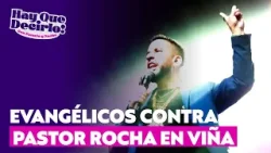 Polémica festivalera: Evangélicos contra el humor del Pastor Rocha | Hay Que Decirlo