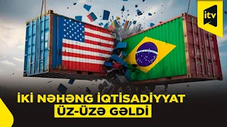 ABŞ və Braziliya arasında ticarət müharibəsi qızışır