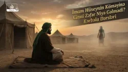 İmam Hüseynin Köməyinə Cinni Zəfər Niyə Gəlmədi? Kərbəla Dərsləri İmam Hüseynin Köməyinə Cinni Zəfər Niyə Gəlmədi? Kərbəla Dərsləri