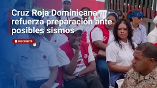 Dominican Red Cross strengthens preparedness for potential earthquakes