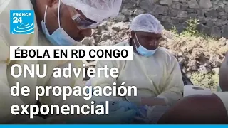 ONU advierte de propagación exponencial de Ébola en RD Congo y aumento de fallecidos