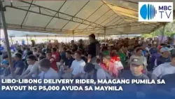 Libo-libong delivery rider, maagang pumila sa payout ng ₱5,000 ayuda sa Maynila Libo-libong delivery rider, maagang pumila sa payout ng ₱5,000 ayuda sa Maynila