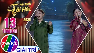 Trailer | Hãy Nghe Tôi Hát 2026 - Tập 13