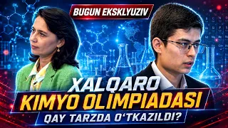 Xalqaro Kimyo olimpiadasi qay tarzda o'tkazildi | BUGUN EKSKLYUZIV (21.07.2026)