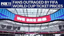 FIFA World Cup 26 ticket prices drawing fan outrage | FOX 11 LA