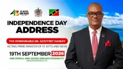 Independence Day Address | Hon. Dr. Geoffrey Hanley | SKN Independence 43 - September 19, 2026