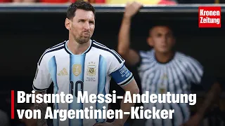 Explosive Messi hint from Argentina player | krone.tv NEWS