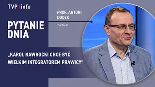 Prof. Antoni Dudek: Karol Nawrocki wants to be the great integrator of the right | QUESTION OF TH...