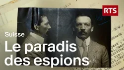 Comment la Suisse est devenue le paradis des espions | RTS