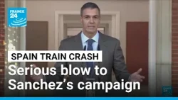 Spain reckons with second deadly train crash of the year ahead of national election • FRANCE 24