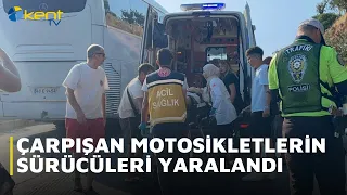ÇARPIŞAN MOTOSİKLETLERİN SÜRÜCÜLERİ YARALANDI