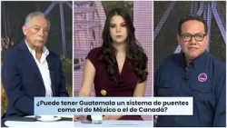 #LaCharla ¿Puede tener Guatemala un sistema de puentes como el de México o el de Canadá?