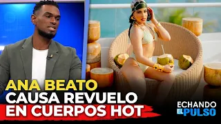JOEL RAMÍREZ | ANA BEATO CAUSES A STIR IN HOT BODIES | CHECKING THE PULSE