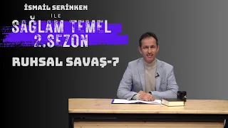 Solid Foundation | Ismail Serinken | Spiritual Warfare - 7 | Season 2 Episode 35