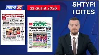 22 Gusht 2026 - "Shtypi i ditës" në News24 📺 "Koha për t'u zgjuar" në studio me Klevin Mukën