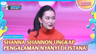 Kali Kedua! Shanna Shannon Ceritakan Pengalaman Nyanyi di Istana! - PAGI PAGI AMBYAR (28/8/26) P4