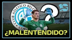 Belgrano goalkeeper controversy: "I would like to play for a big team" — did we misunderstand him?