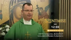 Szentmise a budapesti EWTN kápolnából – Vaslabán Csaba –2026.10.19.