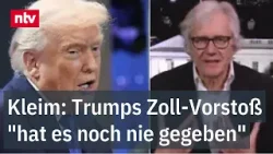 Kleim: Trumps Zoll-Vorstoß "hat es noch nie gegeben" | ntv Kleim: Trumps Zoll-Vorstoß "hat es noch nie gegeben" | ntv