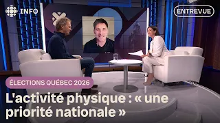 Enjeu de campagne : rendre le Québec plus actif | 24•60 | Élections Québec 2026