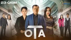 Ota 23-qism (milliy serial) || Ота 23 қисм (миллий сериал)