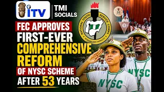 FEC Approves First NYSC Reform In 53 Years | TMI SOCIALS