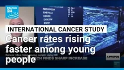 Cancer rates rising faster among younger people, international study finds • FRANCE 24 English