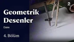 Geometrik Desenler | Daire | 4. Bölüm @TRT 2
