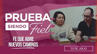 Prueba siendo Fiel [CC] | #30: Fe que abre nuevos caminos - Para el Sábado 25 de Julio de 2026